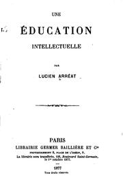 Cover of: Une éducation intellectuelle by Lucien Arréat