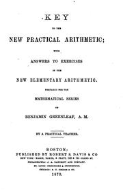 Cover of: Key to the New Practical Arithmetic: With Answers to Exercises in the New Elementary Arithmetic ... | 