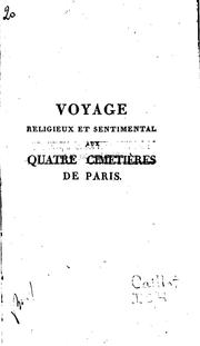 Cover of: Voyage religieux et sentimental aux quatre cimetières de Paris;: ouvrage ...