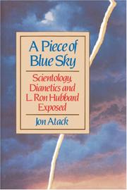 Cover of: A Piece of Blue Sky: Scientology, Dianetics and L. Ron Hubbard Exposed