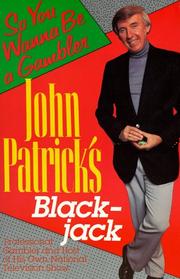 Cover of: John Patrick's Blackjack: So You Wanna Be a Gambler'