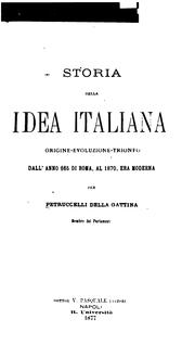 Cover of: Storia della idea italiana: origine-evoluzione-trionfo dall' anno 665 di Roma al 1870, era moderna