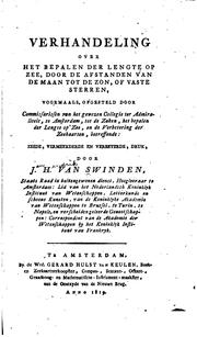 Cover of: Verhandeling over het bepalen der lengte op zee, door de afstanden van de ... by Jan Hendrik van Swinden