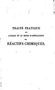 Cover of: Traité practique sur l'usage et le mode d'application des réactifs chimiques ...