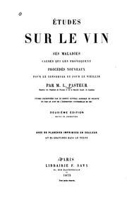 Cover of: Études sur le vin,.: ses maladies, causes qui les provoquent, procédés nouveaux pour le ... by Louis Pasteur