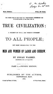 Cover of: True Civilization: A Subject of Vital and Serious Interest to All People; But Most Immediately ...