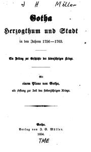 Cover of: Gotha: Herzogthum und Stadt in den Jahren 1756-1763. Ein Beitrag zur Geschichte des ...