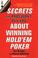 Cover of: Secrets the Pros Won't Tell You About Winning at Hold'em Poker