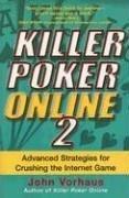 Cover of: Killer Poker Online, Vol. 2: Advanced Strategies for Crushing the Internet Game