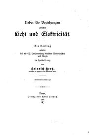 Cover of: Ueber die Beziehungen zwischen Licht und Elektricität: Ein vortraggehalten bei der 62 ... by Heinrich Hertz