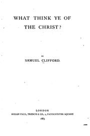 What Think Ye of the Christ? by Samuel Clifford