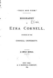 Cover of: "True and Firm.": Biography of Ezra Cornell, Founder of the Cornell University