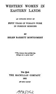 Cover of: Western Women in Eastern Lands: An Outline Study of Fifty Years of Woman's Work in Foreign Missons by Helen Barrett Montgomery