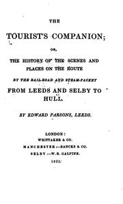 Cover of: The Tourist's Companion; Or, The History of the Scenes and Places on the Route by the Railroad ...