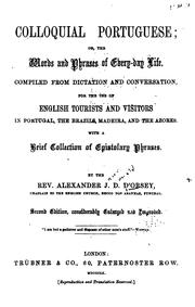 Cover of: Colloquial Portuguese; Or, The Words and Phrases of Every-day Life: Compiled from Dictation and ... by 