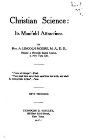 Christian Science, Its Manifold Attractions by A. Lincoln Moore