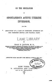 Cover of: On the mechanism of spontaneous active uterine inversion, and the reduction of a case of ...