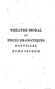 Cover of: Théatre moral; ou, Piéces dramatiques nouvelles