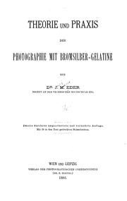 Cover of: Theorie und Praxis der Photographie mit Bromsilber-gelatine by Josef Maria Eder