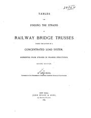 Cover of: Tables for Finding the Strains in Railway Bridge Trusses Under the Action of a Concentrated Load ...