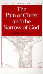 Cover of: The Pain of Christ and the Sorrow of God by Gerald Vann