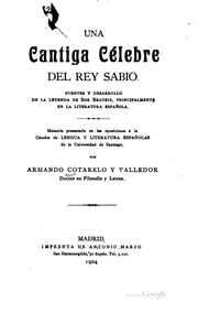 Cover of: Una cantiga célebre del Rey Sabio: Fuentes y desarrollo de la leyenda de Sor ... by Armando Cotarelo Valledor
