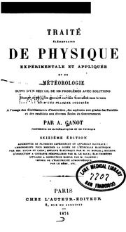 Cover of: Traité élémentaire de physique expérimentale et appliquée et de météorologie suive d'un recueil ... by Adolphe Ganot