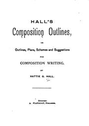 Cover of: Hall's Composition Outlines; Or Outlines, Plans, Schemes and Suggestions for Composition Writing. by 
