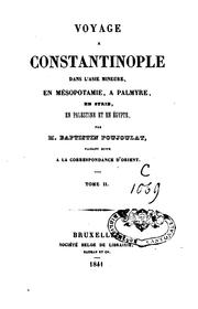 Cover of: Voyage à Constantinople, dans l'Asie mineure, en Mésopotamie, à Palmyre, en ...