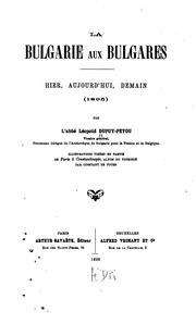 Cover of: La Bulgare aux Bulgares: hier, aujourd'hui, demain (1895)