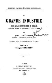 Cover of: La grande industrie: son role économique & social étudié dans l'industrie cotonnière, par ...