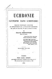 Cover of: Uchronie (l'Utopie dans l'histoire): Esquisse Historique Apocryphe Du ...
