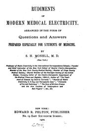 Rudiments of modern medical electricity by Samuel Howard Monell