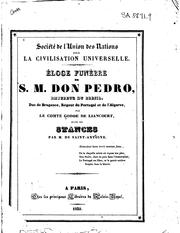 Cover of: Éloge funèbre de S.M. Don Pedro, empereur de Bresil, Duc de Bragance, Régent du Portugal et de l ... by 