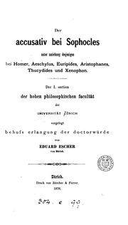 Cover of: Der accusativ bei Sophocles unter zuziehung desjenigen bei Homer, Aeschylus, Euripides ...