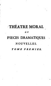 Cover of: Théatre moral; ou, Piéces dramatiques nouvelles