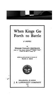 Cover of: When Kings Go Forth to Battle: A Novel | William Wallace Whitelock