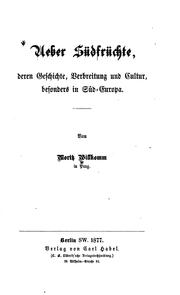 Cover of: Ueber Südfrüchte, deren Geschichte, Verbreitung und Cultur, besonders in Süd-europa by Moritz Willkomm