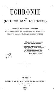 Cover of: Uchronie (l'utopie dans l'histoire): Esquisse historique apocryphe du développement de la ...