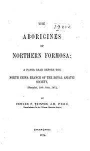 Cover of: The Aborigines of Northern Formosa: A Paper Read Before the North China Branch of the Royal ... | 
