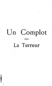 Cover of: Un complot sous la terreur: Marie-Antoinette, Toulan, Jarjayes