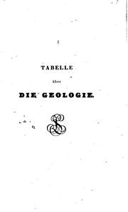 Cover of: Tabelle über die Geologie: Zur Vereinfachung derselben, und zur naturgemässen Classification der ...