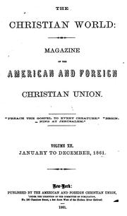 Cover of: The Christian World: The Magazine of the American and Foreign Christian Union