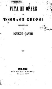 Cover of: Vita ed opere di Tommaso Grossi: memoria