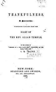 Cover of: Thankfulness: A Narrative, Comprising Passages from the Diary of the Rev. Allan Temple by Charles Benjamin Tayler