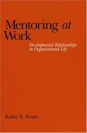 Cover of: Mentoring at work: developmental relationships in organizational life