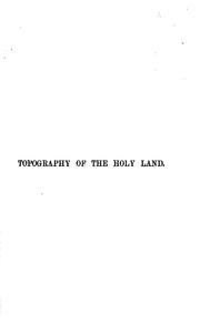 Cover of: The topography of the Holy Land