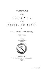 Cover of: Catalogue of the Library of the School of Mines of Columbia College | 