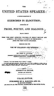 The United States Speaker: a Copious Selection of Exercises in Elocution ... by John Epy Lovell