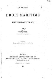 Cover of: Un nouveau droit maritime international by Théophile Aube